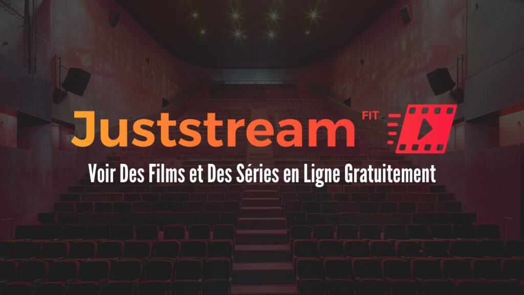 Interface de JustStream pour regarder des films et séries en streaming illimité